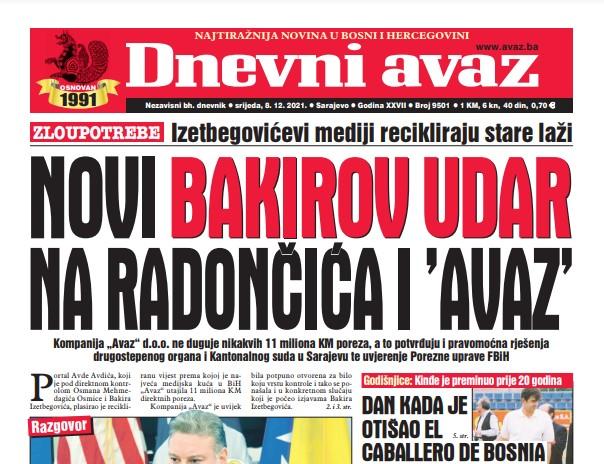 Danas u "Dnevnom avazu" čitajte: Novi Bakirov udar na Radončića i "Avaz"