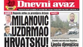 Danas u "Dnevnom avazu" čitajte: Milanović uzdrmao Hrvatsku!